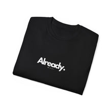 Load image into Gallery viewer, Already Wear Unisex T-Shirt
