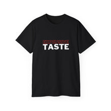 Load image into Gallery viewer, Expensive Taste Unisex T-Shirt
