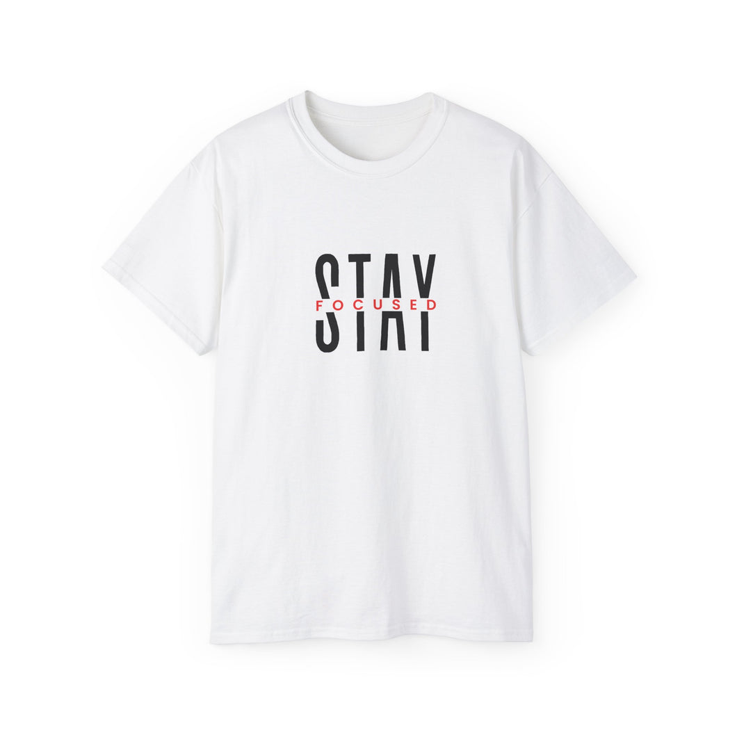 Stay Focused Unisex T-Shirt