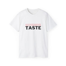 Load image into Gallery viewer, Expensive Taste Unisex T-Shirt
