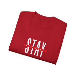 Stay Focused Unisex T-Shirt